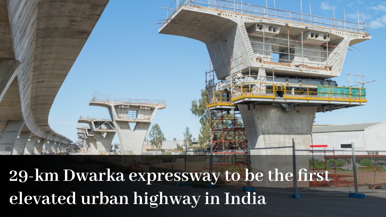 29-km Dwarka expressway to be the first elevated urban highway in India