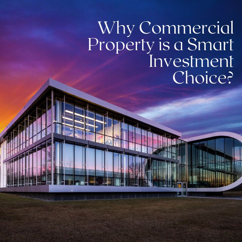 Why Commercial Property Is a Smart Investment Choice?